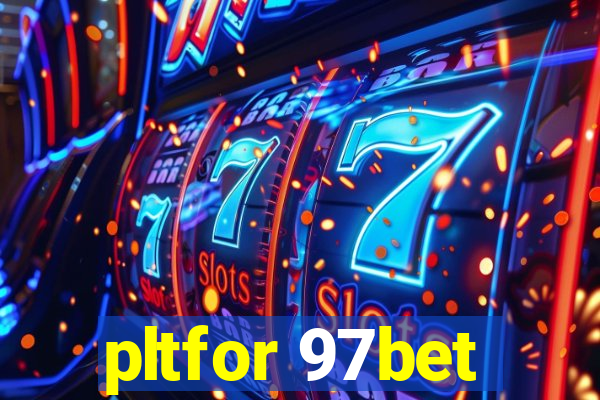 pltfor 97bet